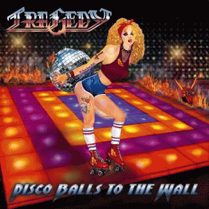 Tragedy (USA-2) : Disco Balls to the Wall